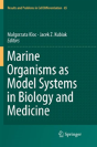 Marine Organisms As Model Systems In Biology And Medicine - Preview