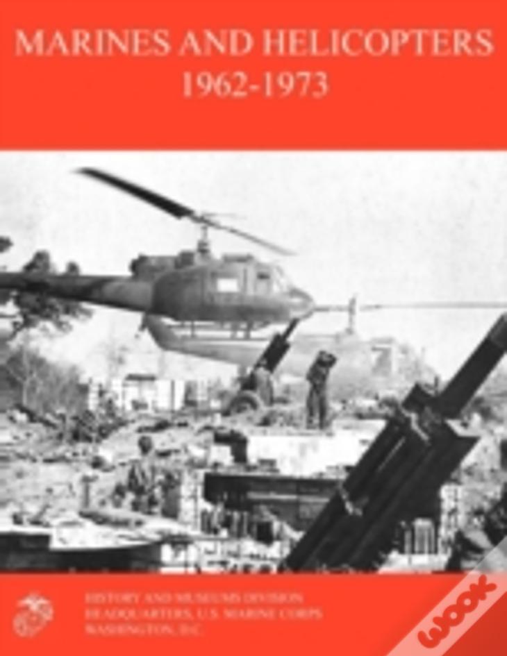 Marines And Helicopters 1962-1973