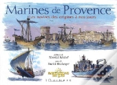 Marines De Provence ; Histoire Des Bâteaux Des Côtes De Provence Des Origines À Nos Jours