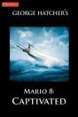 Mario 8: Captivated: Captivated - Preview
