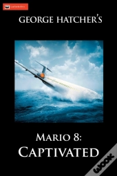 Mario 8: Captivated: Captivated