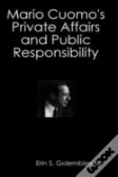 Mario Cuomo'S Private Affairs And Public Responsibility