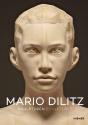 Mario Dilitz Sculptures /Anglais - Preview