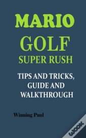 Mario Golf Super Rush Tips And Tricks, Guide And Walkthrough