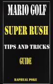 Mario Golf Super Rush Tips And Tricks Guide
