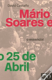 Capa do artigo Mário Soares E O 25 De Abril - O Essencial
