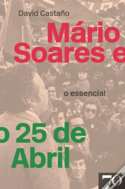 Capa do artigo Mário Soares E O 25 De Abril - O Essencial