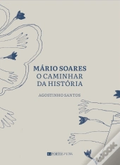 Mário Soares - O Caminhar da História