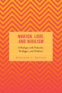 Marion, Love, And Nihilism - Preview