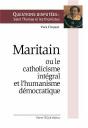 Maritain Ou Le Catholicisme Intégral Et L'Humanisme Démocratique - Preview