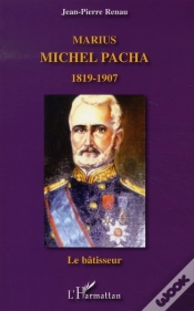 Capa do artigo Marius Michel Pacha, 1819-1907 ; Le Bâtisseur