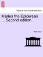 Marius The Epicurean ... Second Edition. - Preview