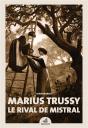 Marius Trussy, Le Rival De Mistral - Preview