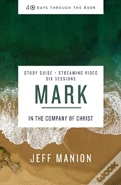Mark Bible Study Guide Plus Streaming Video