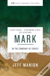 Mark Bible Study Guide Plus Streaming Video