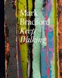 Mark Bradford: Keep Walking - Preview
