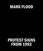 Mark Flood: Protest Signs From 1992 - Preview