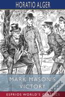 Mark Mason'S Victory (Esprios Classics)