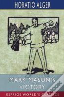 Mark Mason'S Victory (Esprios Classics)
