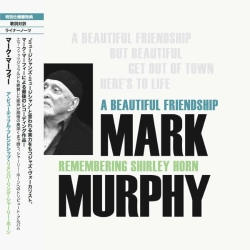 Capa do artigo Mark Murphy - A Beautiful Friendship : Remembering Shirley Horn - Vinil