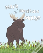 Mark The Manitoba Moose