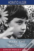 Mark The Match Boy (Esprios Classics)
