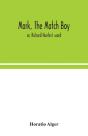 Mark, The Match Boy - Preview