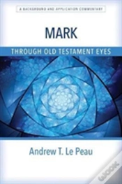 Capa do artigo Mark Through Old Testament Eyes Â€“ A Background And Application Commentary