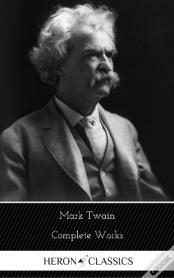 Capa do artigo Mark Twain: The Complete Works (Heron Classics)
