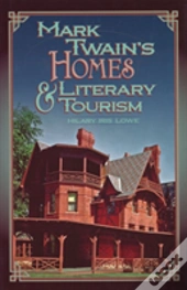 Mark Twain'S Homes And Literary Tourism