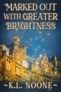 Marked Out With Greater Brightness - Preview