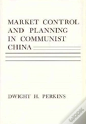 Market Control And Planning In Communist China