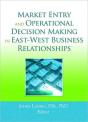 Market Entry And Operational Decision Making In East-West Business Relationships - Preview