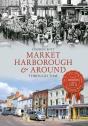 Market Harborough & Around Through Time - Preview