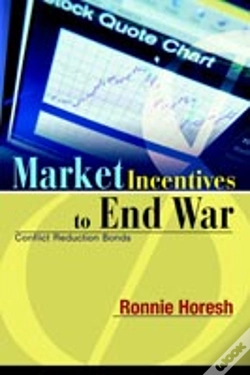 Capa do artigo Market Incentives To End War:Conflict Reduction Bonds