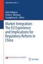 Market Integration: The Eu Experience And Implications For Regulatory Reform In China - Preview