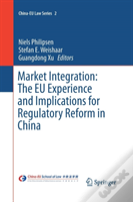 Market Integration: The Eu Experience And Implications For Regulatory Reform In China