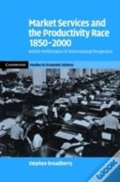 Capa do artigo Market Services And The Productivity Race, 1850â€“2000