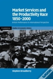 Market Services And The Productivity Race, 1850â€“2000