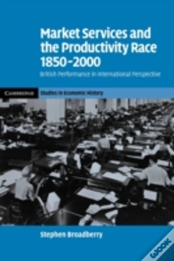 Capa do artigo Market Services And The Productivity Race, 1850â€“2000