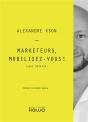 Marketeurs, Mobilisez-Vous ! ; (Sans Déraper) - Preview