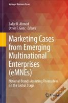 Marketing Cases From Emerging Multinational Enterprises (Emnes)