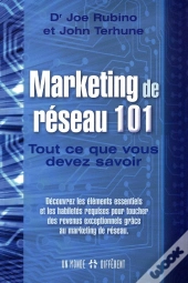 Marketing De Réseau 101 - Tout Ce Que Vous Devez Savoir