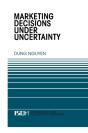 Marketing Decisions Under Uncertainty - Preview