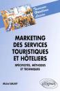 Marketing Des Services Touristiques Et Hoteliers, Spécificités, Méthodes Et Techniques - Preview