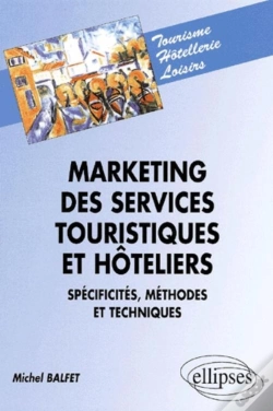 Capa do artigo Marketing Des Services Touristiques Et Hoteliers, Spécificités, Méthodes Et Techniques