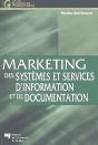 Marketing Des Systemes Et Services D Information Et De Documentation. Traite Pour L Enseignement Et - Preview