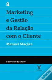 Marketing e Gestão da Relação com o Cliente - Volume VIII