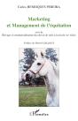 Marketing Et Management De L'Équitation : Suivi De Elevage Et Commercialisation Du Cheval De Selle À La Fin Du Xxe Siècle - Preview