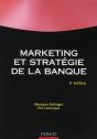 Marketing Et Stratégie De La Banque (5e Édition) - Preview